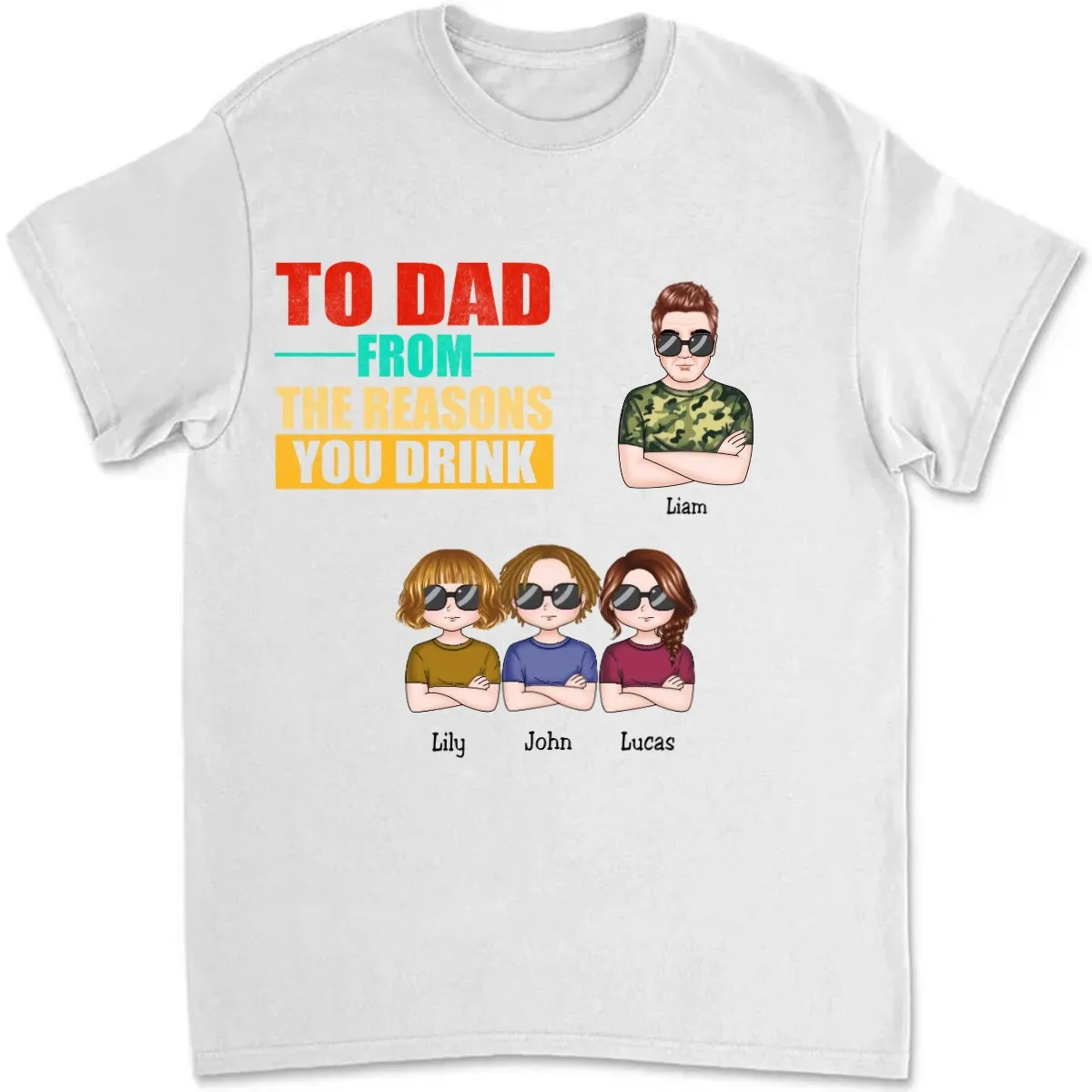 Father's Day- To Dad From Reasons You Drink - Personalized T-Shirt